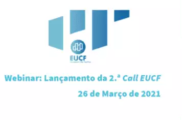 Webinar “Lançamento da 2.ª Call da EUCF ” 26 de março 10h